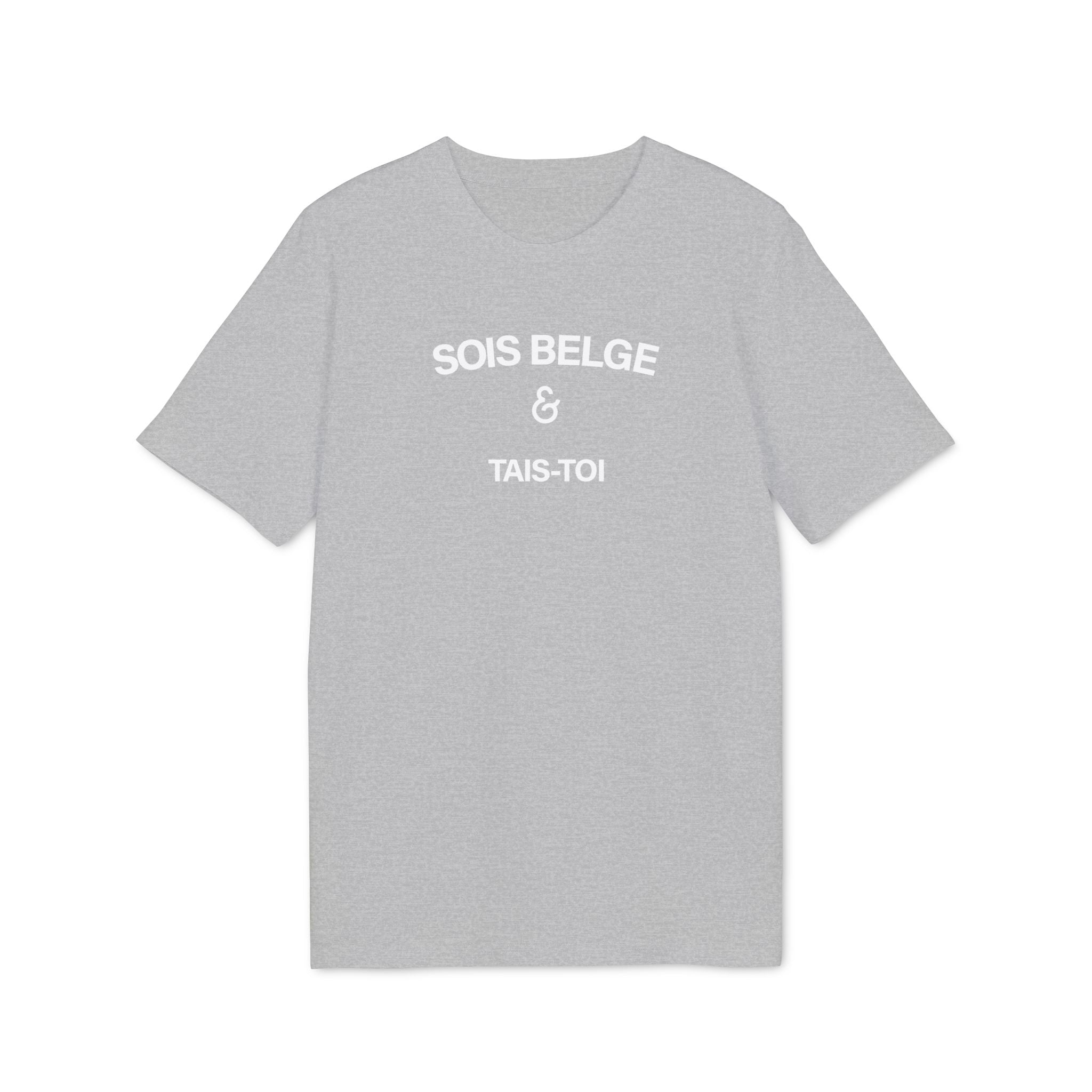 SOIS BELGE & TAIS-TOI - T-shirt