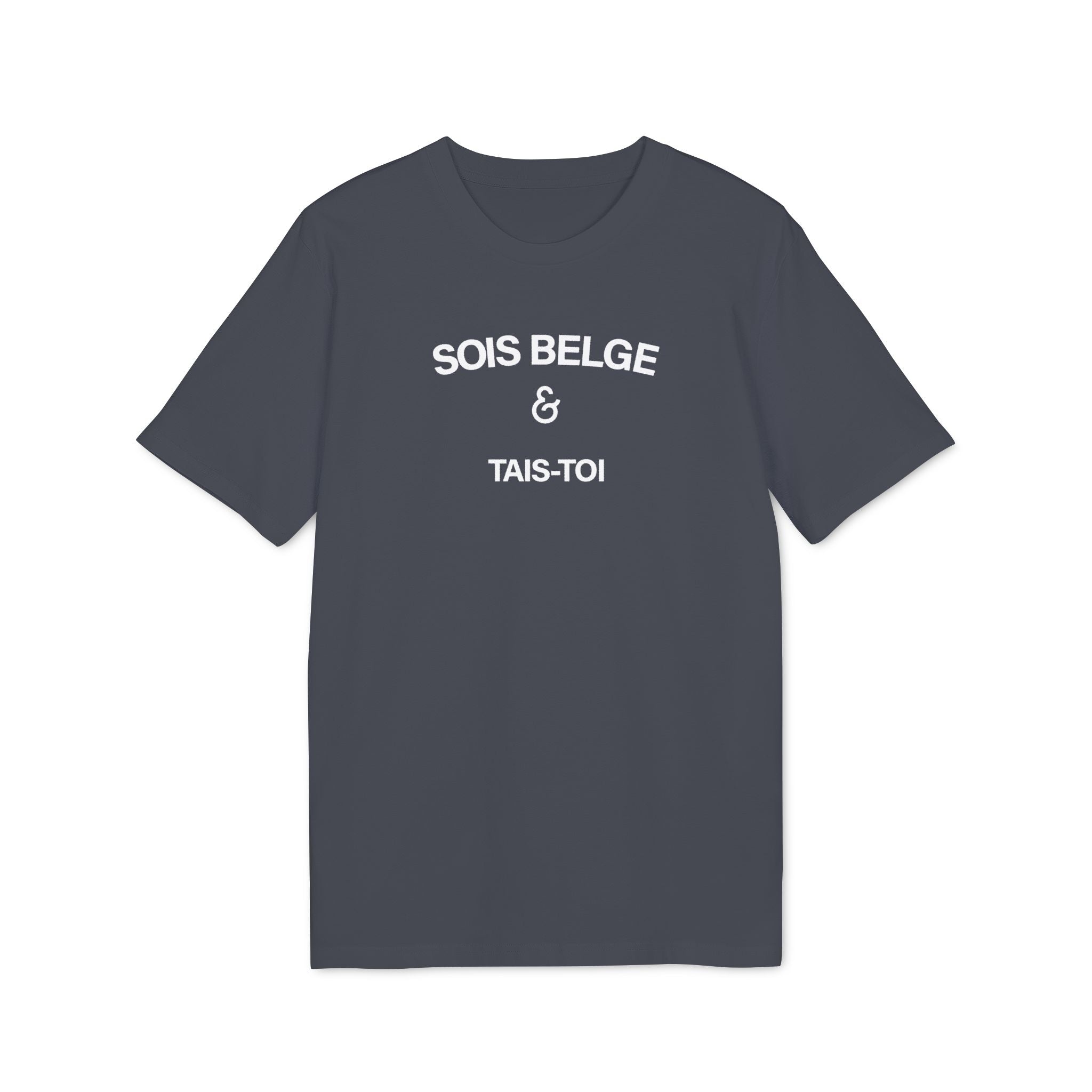 SOIS BELGE & TAIS-TOI - T-shirt
