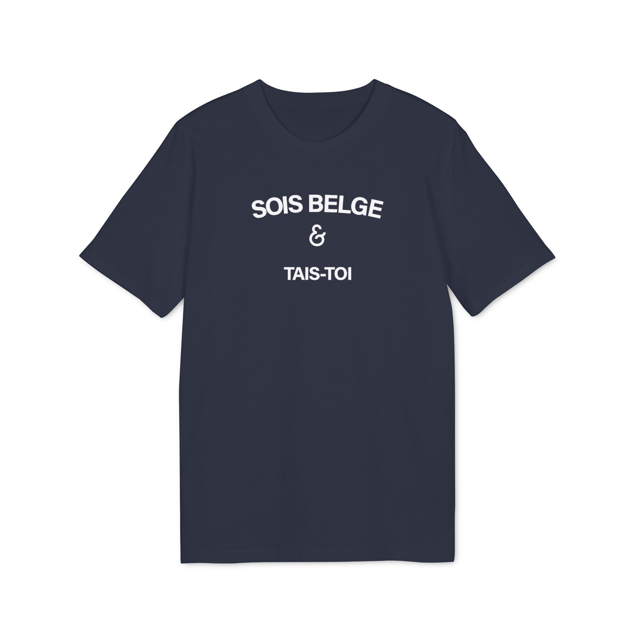 SOIS BELGE & TAIS-TOI - T-shirt