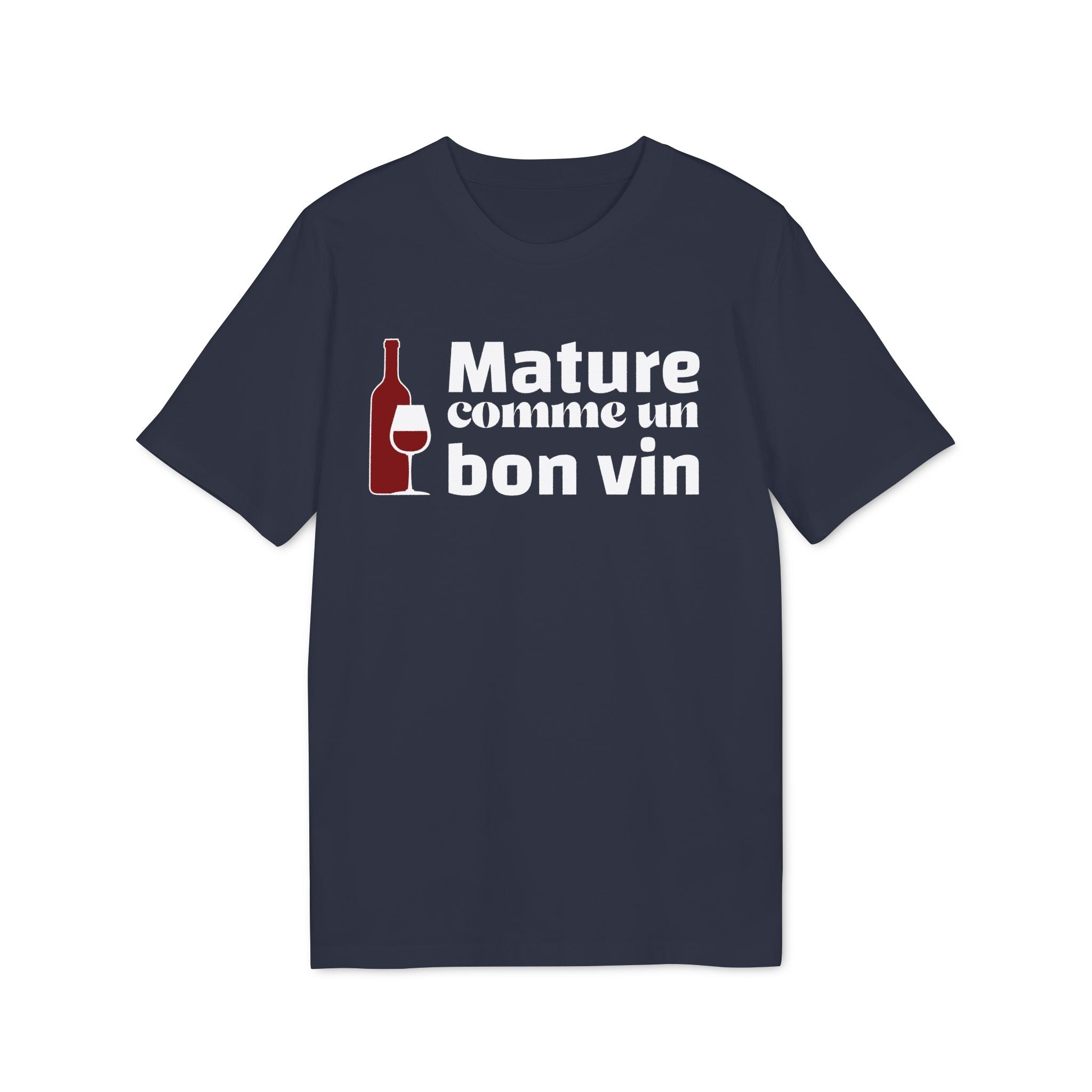 Mature comme un bon vin - T-Shirt Unisexe
