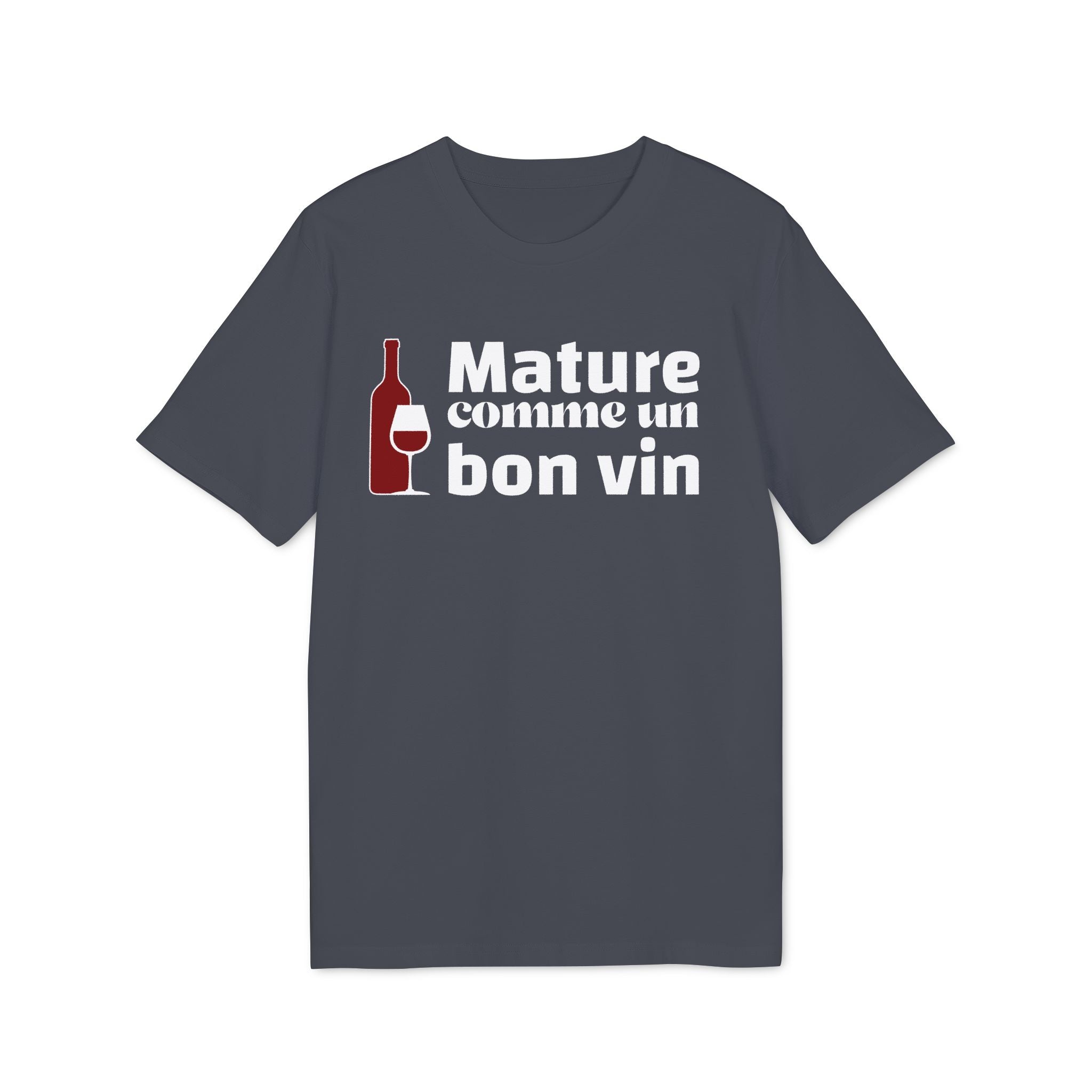 Mature comme un bon vin - T-Shirt Unisexe