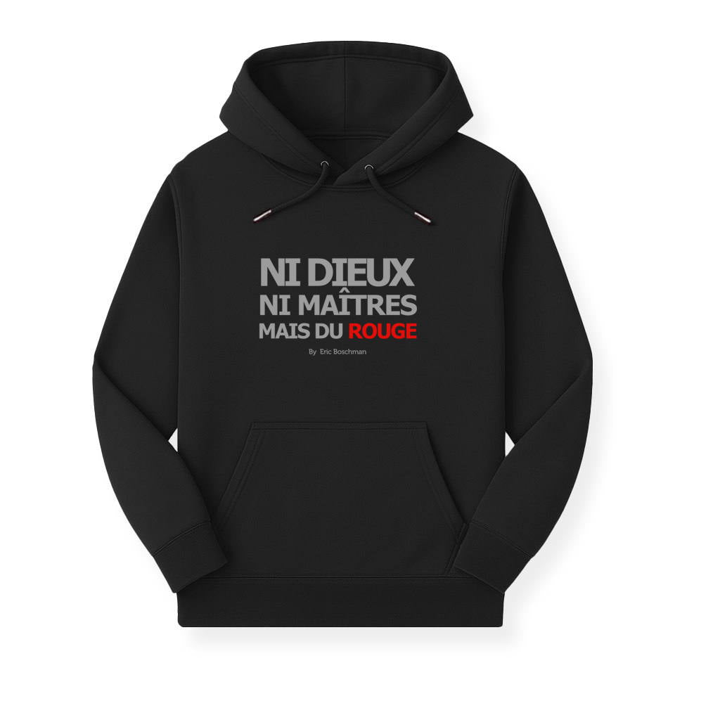 Ni dieux, ni maîtres, mais du rouge "Classique" – Sweat - Éric Boschman©