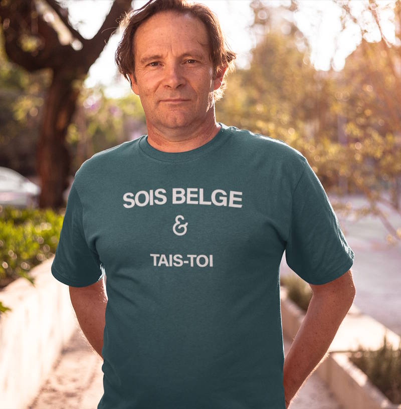 SOIS BELGE & TAIS-TOI - T-shirt