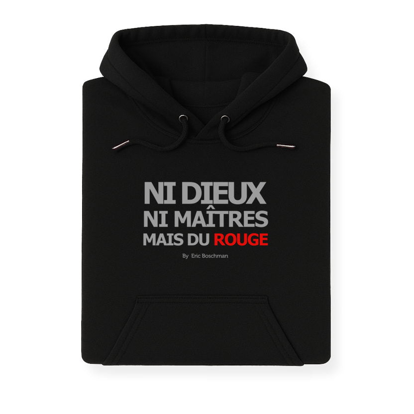 Ni dieux, ni maîtres, mais du rouge "Classique" – Sweat - Éric Boschman©