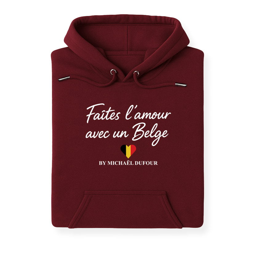 Faites l’amour avec un Belge - Sweat à Capuche - Michaël Dufour©
