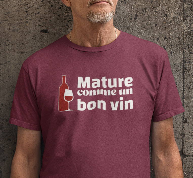Mature comme un bon vin - T-Shirt Unisexe